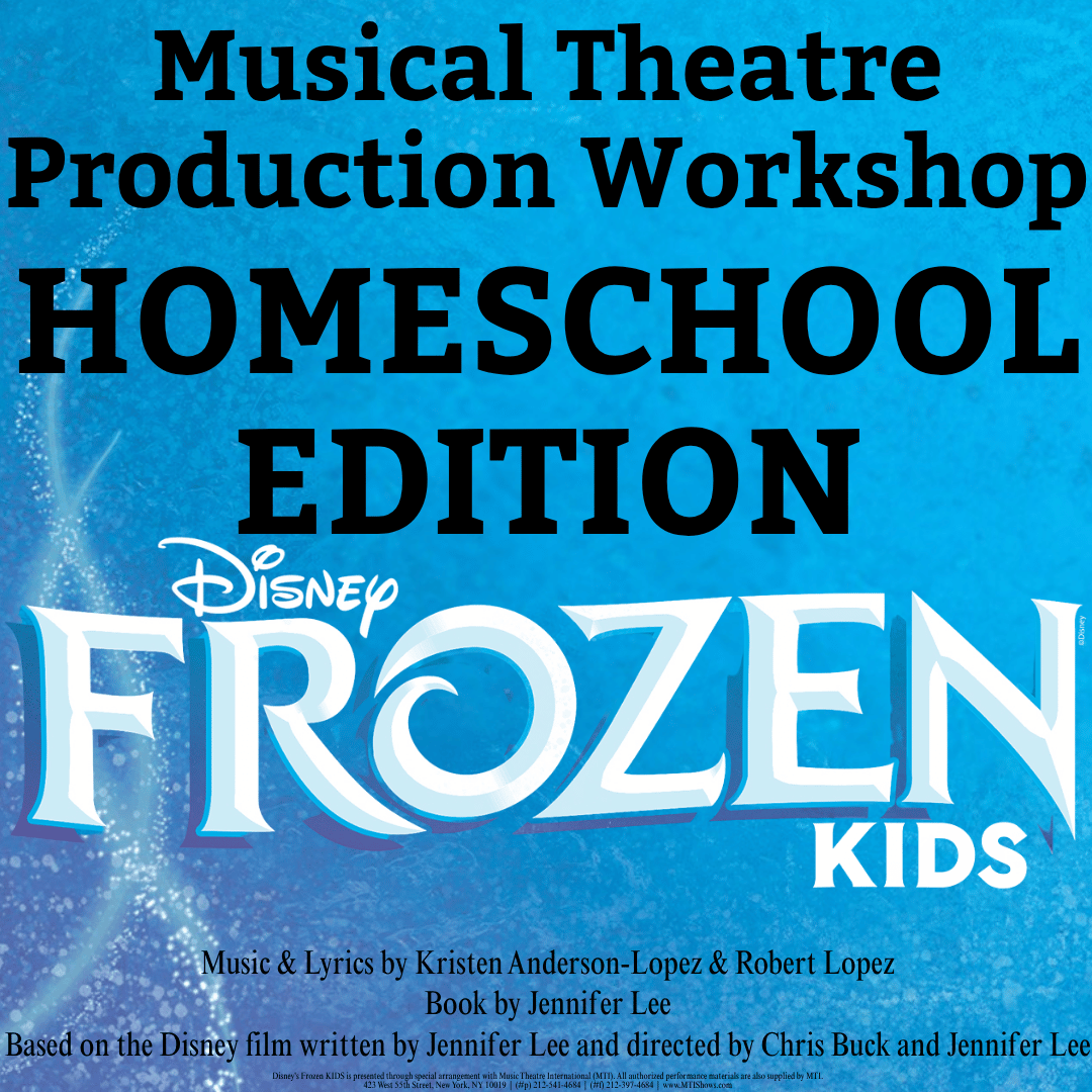 Musical Theatre Production Workshop, Homeschool Edition: Disney's Frozen KIDS