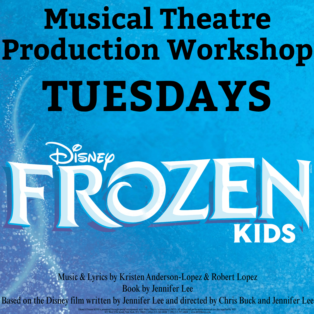 Musical Theatre Production Workshop, Tuesdays: Disney's Frozen KIDS