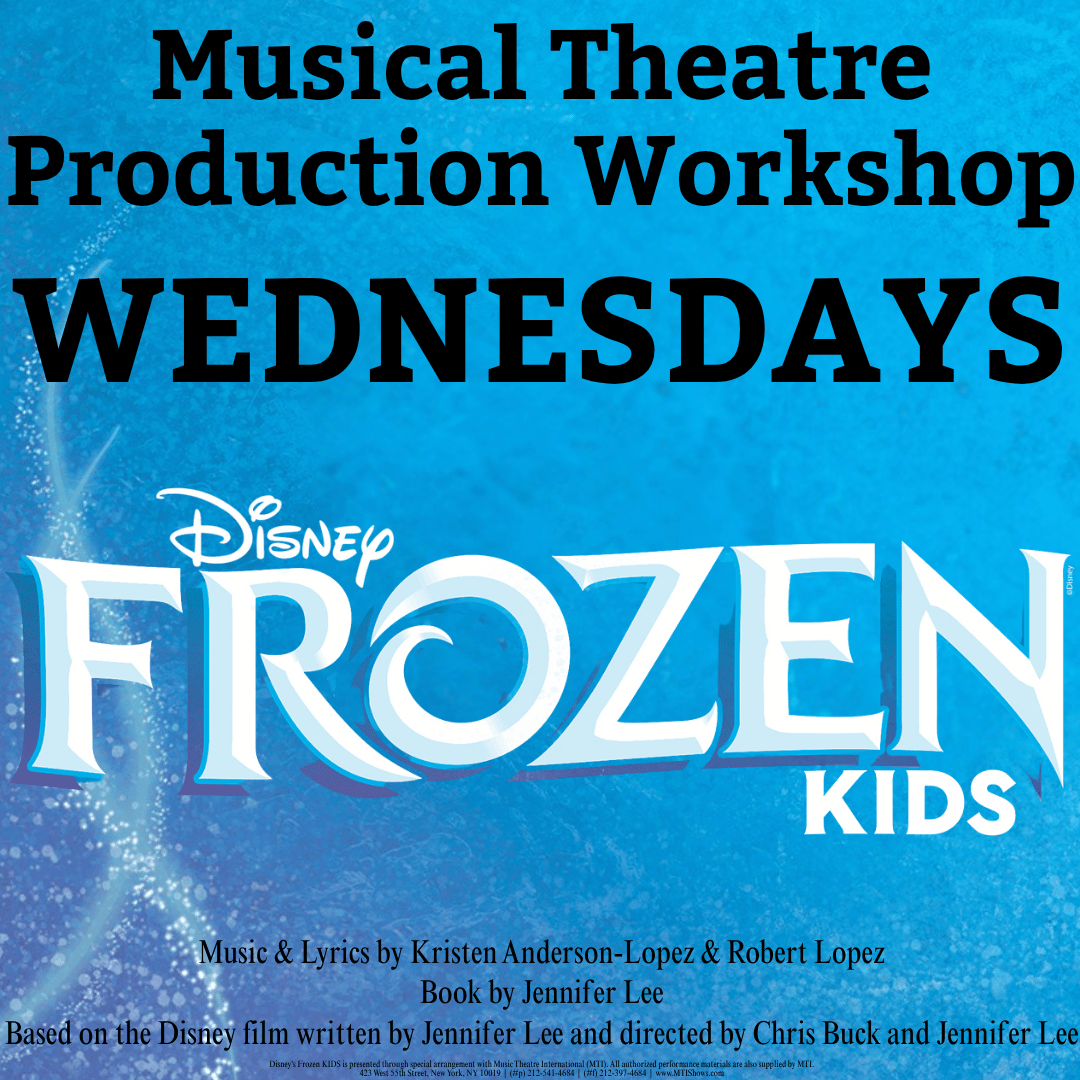 Musical Theatre Production Workshop, Wednesdays: Disney's Frozen KIDS