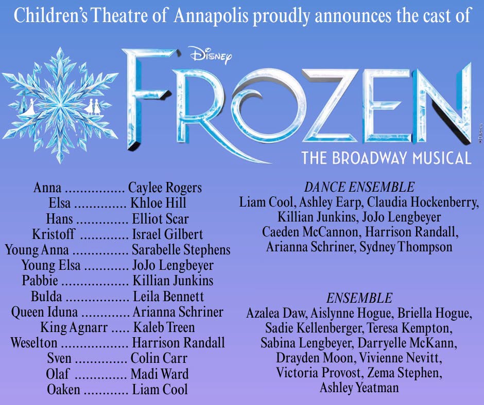 Children’s Theatre of Annapolis proudly announces the cast of Disney’s Frozen the Broadway Musical