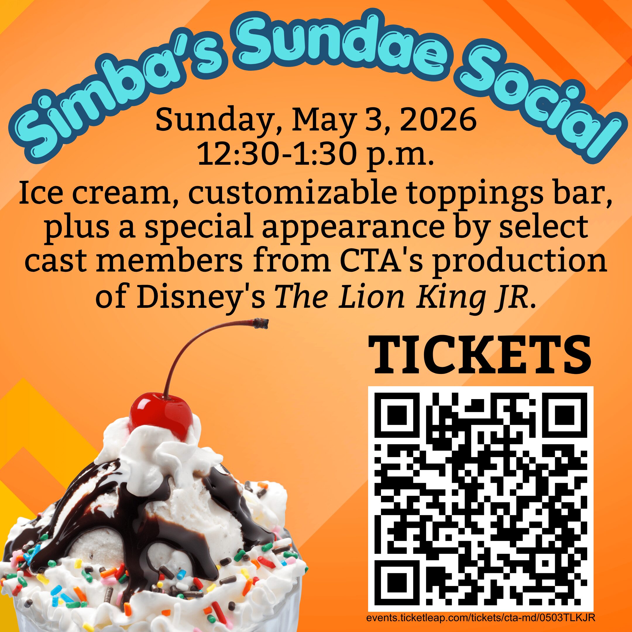 Simba's Sundae Social, Sunday, May 3, 2026, 12:30 to 1:30 p.m.: ice cream, a toppings bar, and a special appearance by cast members from CTA's Disney's The Lion King Jr.