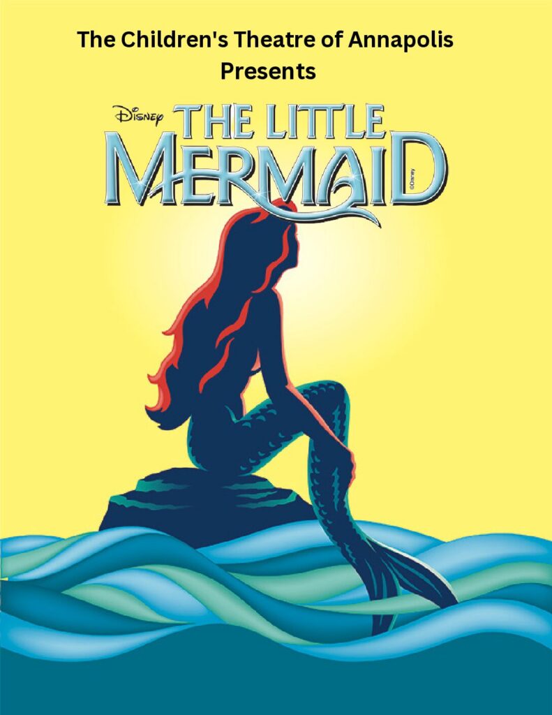 The Children's Theatre of Annapolis presents Disney's The Little Mermaid