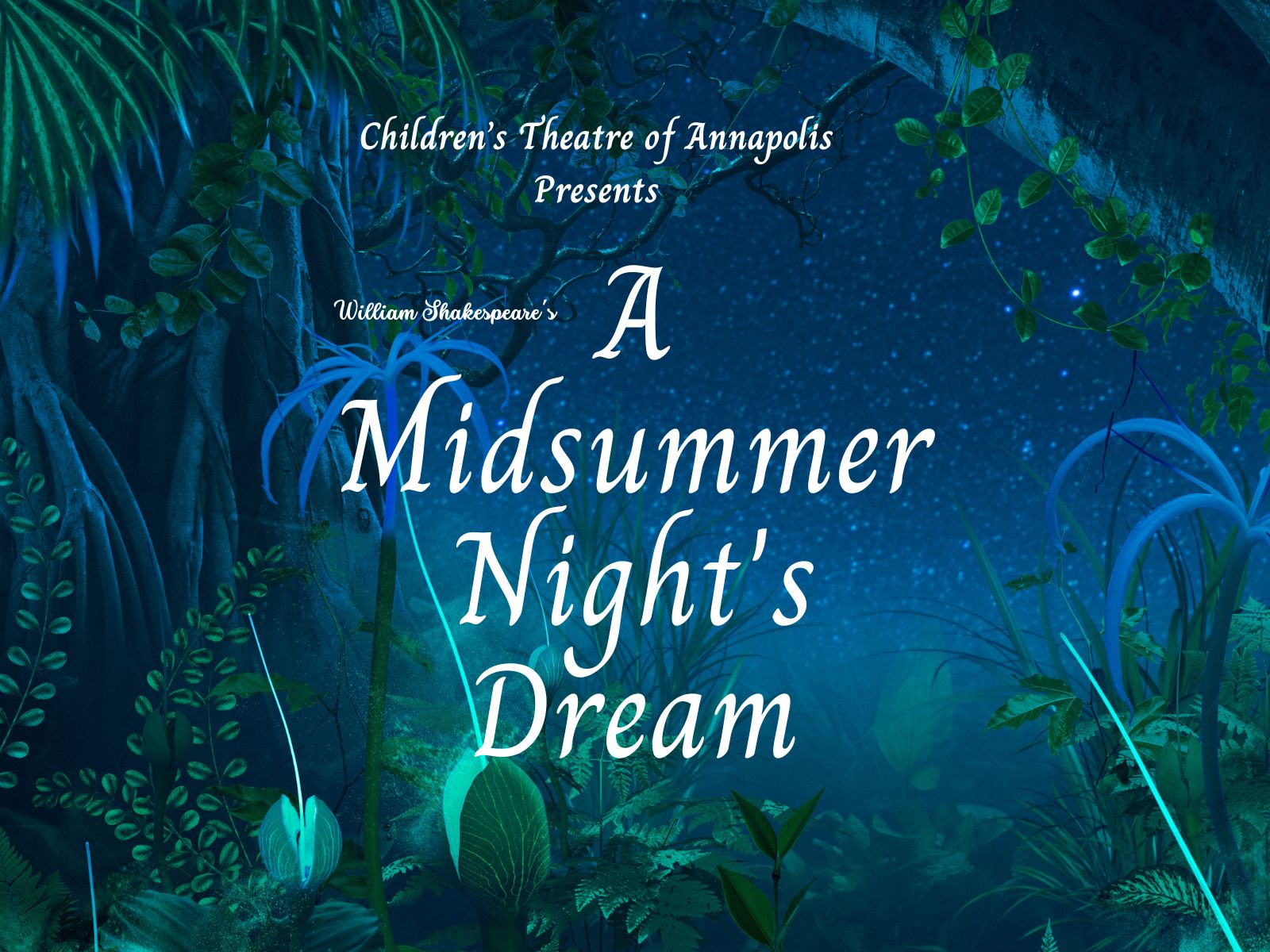 Children's Theatre of Annapolis presents William Shakespeare's A Midsummer Night's Dream