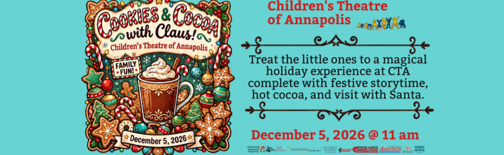 Cookies & Cocoa with Claus flyer: Children's Theatre of Annapolis, December 5, 2026 at 11 am